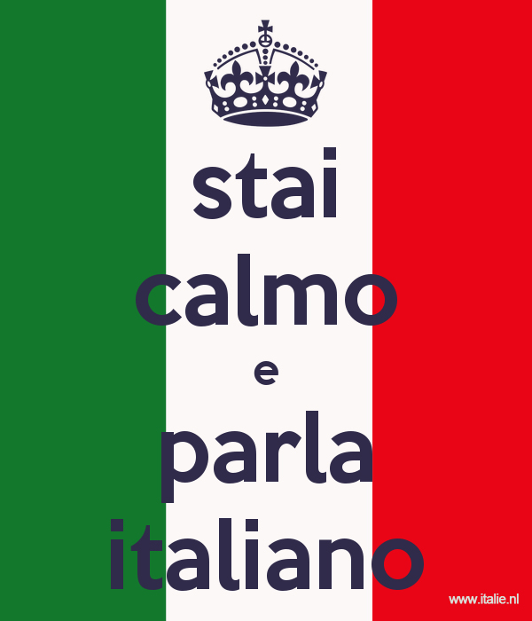 stai calmo e parla italiano