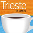 Trieste in Tazzina