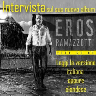 In gesprek met Eros Ramazzotti (Italiaans)