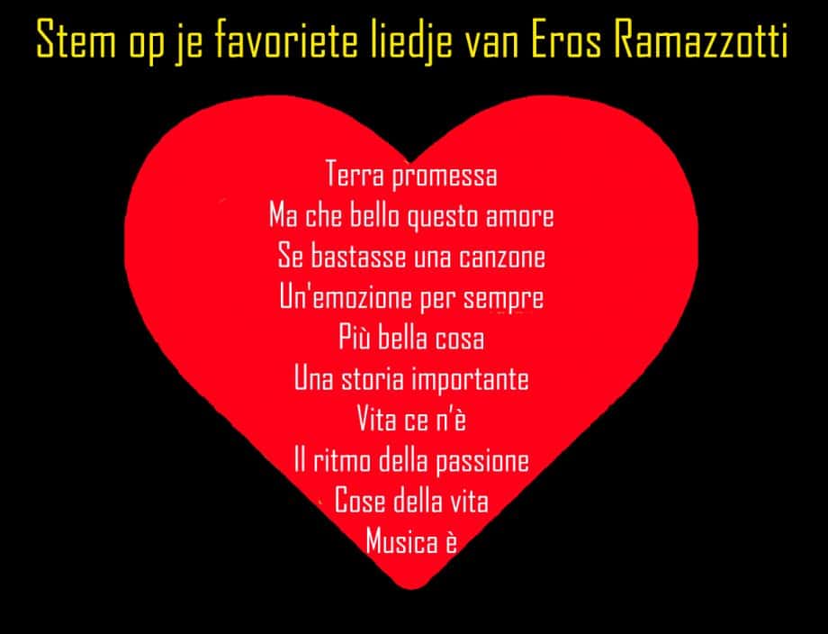 Stem op je favoriete liedje van Eros Ramazzotti